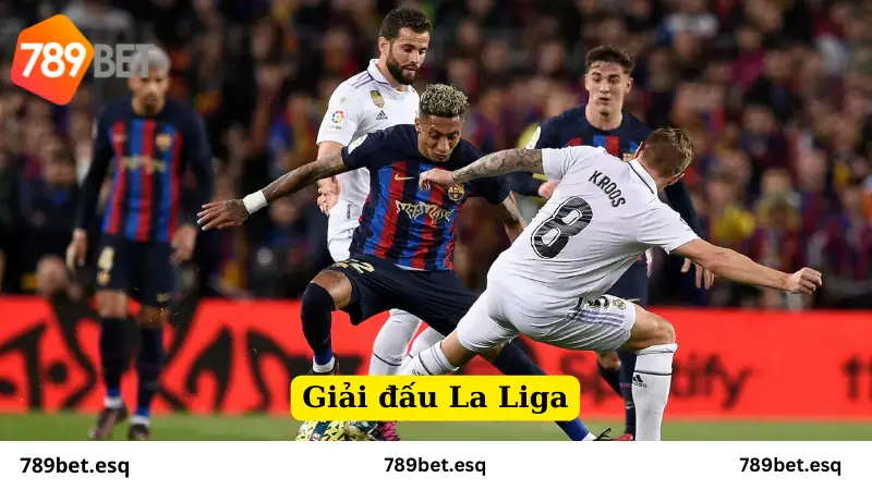 La Liga - Giải Đấu Lớn Nhất Của Tây Ban Nha những Năm Qua